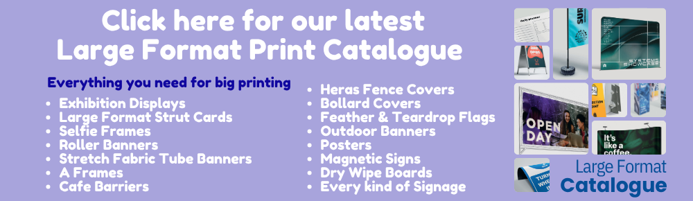 Click here for our latest
Large Format Print Catalogue